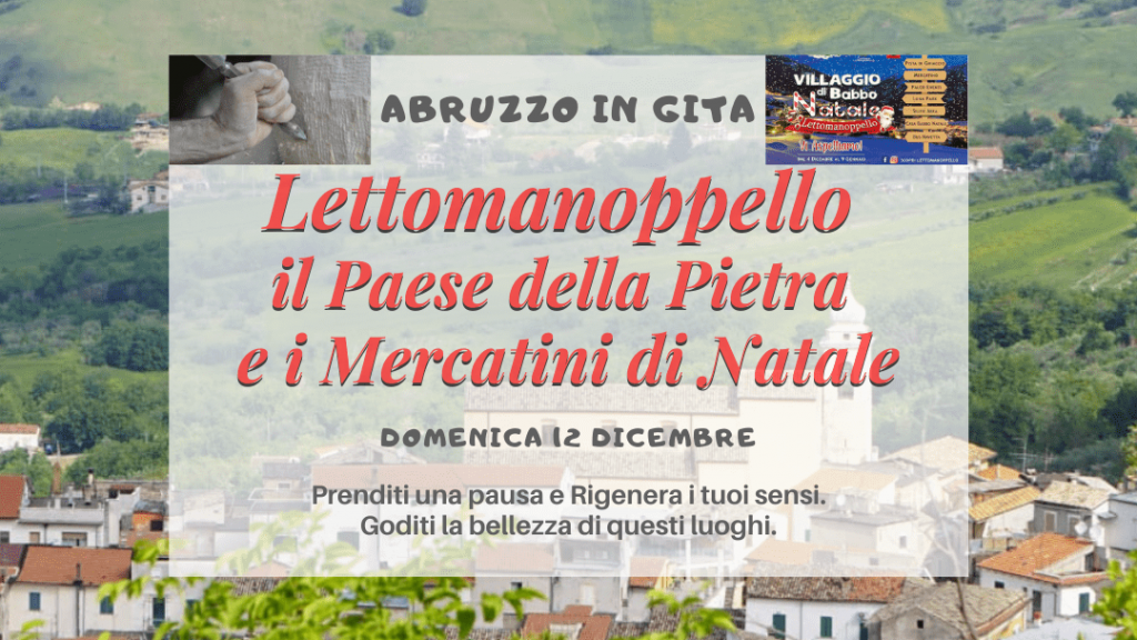 Lettomanoppello il Paese della Pietra e mercatini di Natale